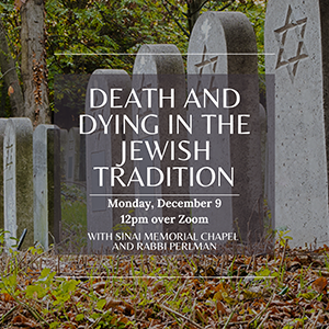 Death and Dying in the Jewish Tradition on Zoom