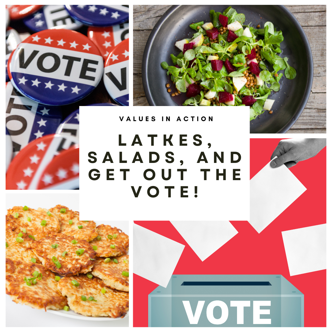 Latkes, Salads, and Get Out the Vote!