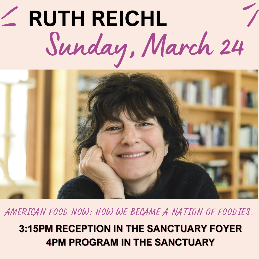 Ruth Reichl:  “American Food Now: How we became a nation of foodies”