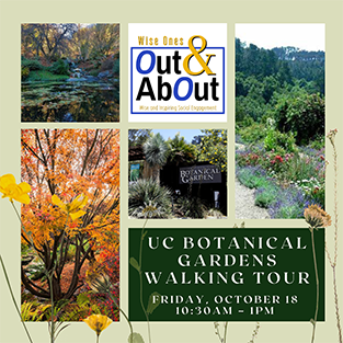 Wise Ones Out & About: UC Botanical Garden