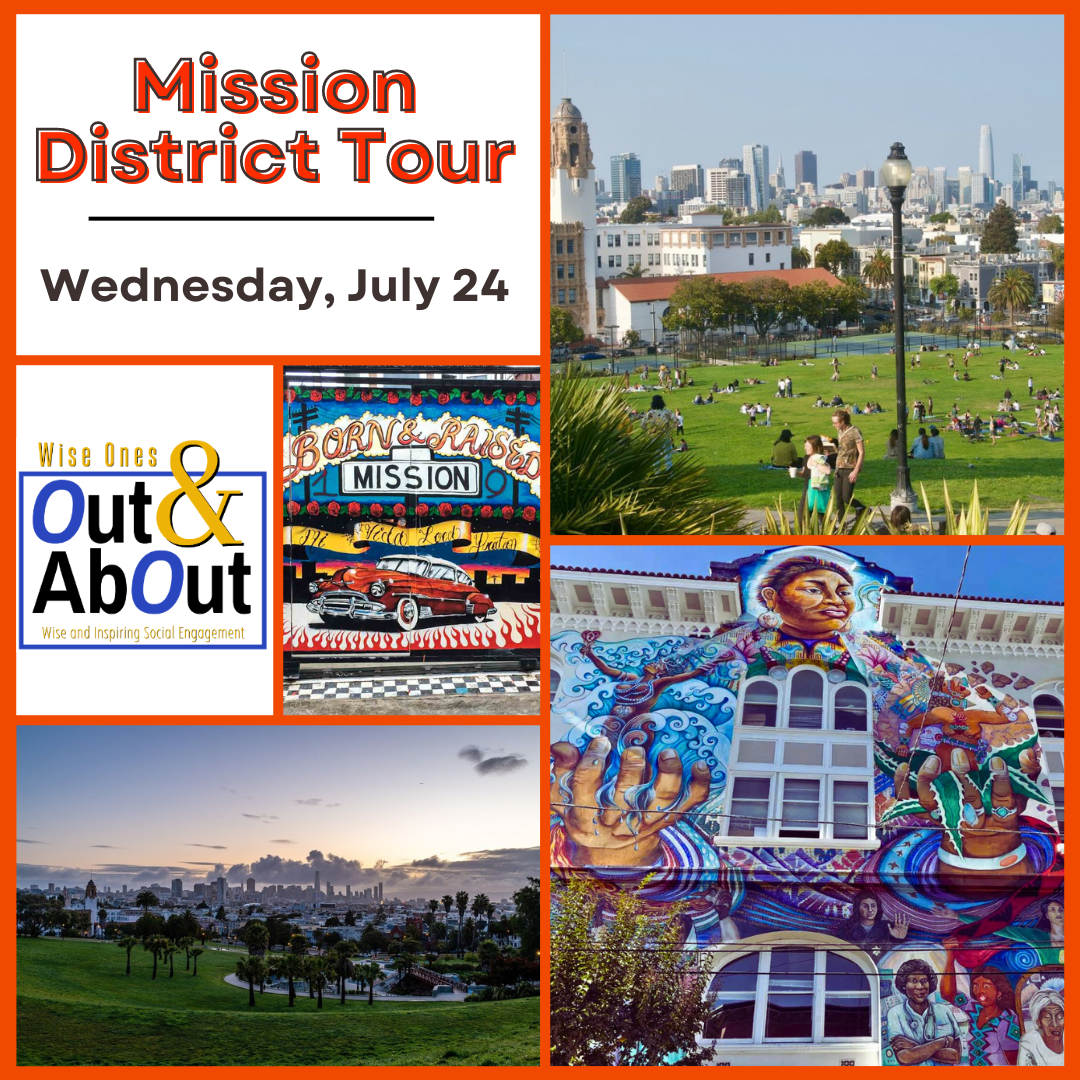 Wise Ones Out and About: Mission District Tour